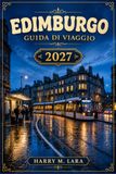 EDIMBURGO GUIDA DI VIAGGIO 2027