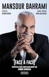 Face à face Mansour Bahrami: Entretien sans concession mené par Hamid Gharavi