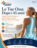 Le Tue Ossa Dopo i 45 anni. Quello che Devi Sapere sull’osteoporosi per Restare Attiva nel Tempo