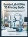 Bambu Lab A1 Mini 3D Printing Guide