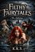 Filthy Fairytales: The Anthology of Erotic One Shots