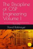 The Discipline of OSP Engineering Volume I: From First Principles to Integrated Engineering Responsibility