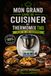 100 RECETTES THERMOMIX TM6: Des recettes simples, gourmandes et modernes pour exploiter tout le potentiel de votre Thermomix TM6