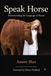 Speak Horse: Understanding The Language of Horses