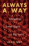 Always Libri GmbH Always a Way: Navigating Small Signs and Big Turns Paperback