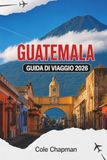 GUATEMALA GUIDA DI VIAGGIO 2026