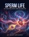 Sperm Life: Autism and ADHD Are No Disease Paperback