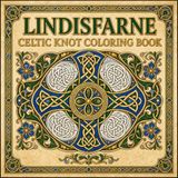 Lindisfarne Lindisfarne Celtic Knot Coloring Book: 40 Interlaced Knotwork and Floral Border Designs Inspired by the Lindisfarne Gospels Manuscript Tradition