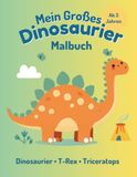 Mein großes Dinosaurier Malbuch für Kinder ab 3 Jahren