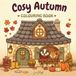 Cosy Autumn: 45 Easy & Bold Autumn Scenes to Colour and Relax