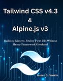 Tailwind Libri GmbH Tailwind CSS v4.3 & Alpine.js v3: Building Modern, Utility-First UIs Without Heavy Framework Overhead