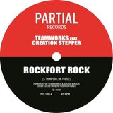 Rockfort Partial Records Teamworks Ft. Creation Stepper - Rockfort Rock (7" Single)