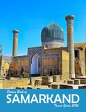 Samarkand, Uzbekistan: A Visual Journey Through Stunning Landmarks, Travel and Nature lovers.