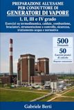 Preparazione Libri GmbH Preparazione all'Esame per Conduttore di Generatori di Vapore: Esercizi su termodinamica, caldaie, combustione, bruciatori, strumentazione e controllo, sicurezza, trattamento acqua e normativa Paperback