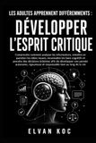 LES ADULTES APPRENNENT DIFFÉREMMENTS : DÉVELOPPER L'ESPRIT CRITIQUE