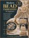 Modern Bead Embroidery for beginners: Essential Techniques for Luxury Accessories, Crystal Decoration, Evening Handbags, Couture Design and Floral Motifs