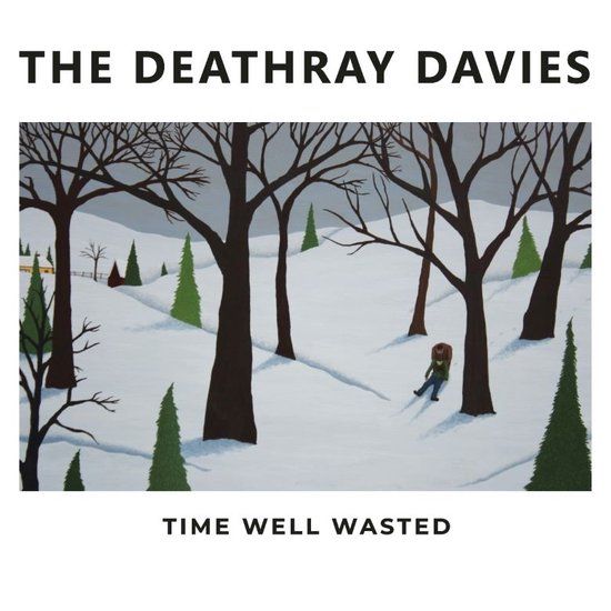 Time Deathray Davies Time Well Wasted