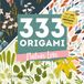 Nature 333 Origami Nature Love: Met 333 velletjes origamipapier