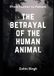The Betrayal of the Human Animal: From hunters to patients