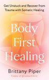 Body Avery Publishing Group Body First Healing Paperback