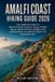 AMALFI Independently Published Amalfi Coast Hiking Guide 2026: The Complete Guide to Breathtaking Coastal Trails, Scenic Walks, Smart Route Planning, and Discovering the Timeless Beauty of Southern Italy
