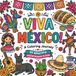 Viva México: A Coloring Journey: A Coloring Book to Discover Mexico Through 50 Beautiful Illustrations of Food, Traditions, Landmarks, Wildlife & Folk Art for Adults
