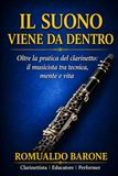 Il Suono Viene da Dentro: Oltre la pratica del clarinetto: il musicista tra tecnica, mente e vita