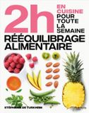 En 2h je cuisine pour toute la semaine. Spécial rééquilibrage alimentaire: 80 repas faits maison sans gâchis et avec des produits de saison pour vous accompagner dans votre perte de poids