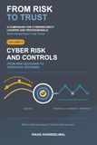 From Risk to Trust Volume 2: Cyber Risk and Controls — From Risk Decisions to Operating Defenses
