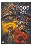 Food Art 2027: Wandkalender 50x70 cm mit kunstvollen Food-Fotografien und sprachneutralem Kalendarium