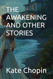 THE AWAKENING AND OTHER STORIES