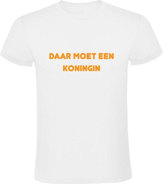 Daar moet een koningin Heren T-shirt - Wit - Maat M