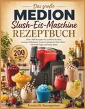 Das MEDION Das große MEDION Slush-Eis-Maschine Rezeptbuch