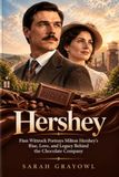 Hershey: Finn Wittrock Portrays Milton Hershey’s Rise, Love, and Legacy Behind the Chocolate Company
