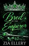 Bred Emperor Bred by the Emperor: An OTT Instalove Romance