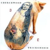 3; Churchwood - 3: Trickgnosis (LP)