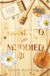 Honeyed and Muddied