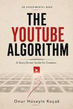 The YouTube Algorithm: How to Get More Views, Get Recommended, and Grow Your Channel in 2026