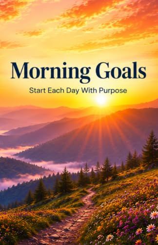 Morning Goals Journal: A Daily Lined Notebook for Writing Goals, Ideas, Plans, Thoughts, and Inspiration