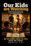 Our Kids Are Watching