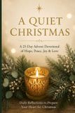 A Voyage & Quill Publishing A Quiet Christmas 25 Reflections for Hope, Peace, and Joy