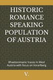 HISTORIC Bol Languages and Linguistic- Historic Romance Speaking Population of Austria Paperback