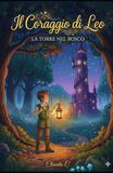 Il Coraggio di Leo: La Torre nel Bosco