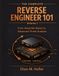 The Complete Reverse Engineer 101 Volume 1: From Assembly Basics to Advanced Threat Analysis