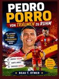 Pedro Porro Vom Traum zum Ruhm: Der Leitfaden für Kinder zu seiner inspirierenden Fußballkarriere