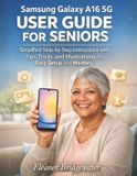 Samsung Galaxy A16 5G User Guide for Seniors
