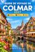 GUIDE Colmar GUIDE DE VOYAGE DE COLMAR 2027: Guide du voyageur en Alsace : villages de conte de fées, routes des vins et marchés de Noël.