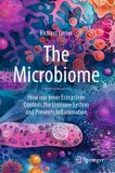 The Springer The Microbiome: How our Inner Ecosystem Controls the Immune System and Prevents Inflammation
