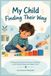 My Child Finding Their Way: A Practical Guide for Parents of Children on the Autism Spectrum Ages 3 to 6