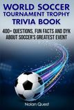 World Soccer Tournament Trophy Trivia Book